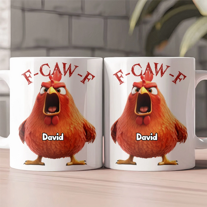 Funny Chicken F-Caw-F - Personalized Mug - Gift For Coworkers, Friends HH01