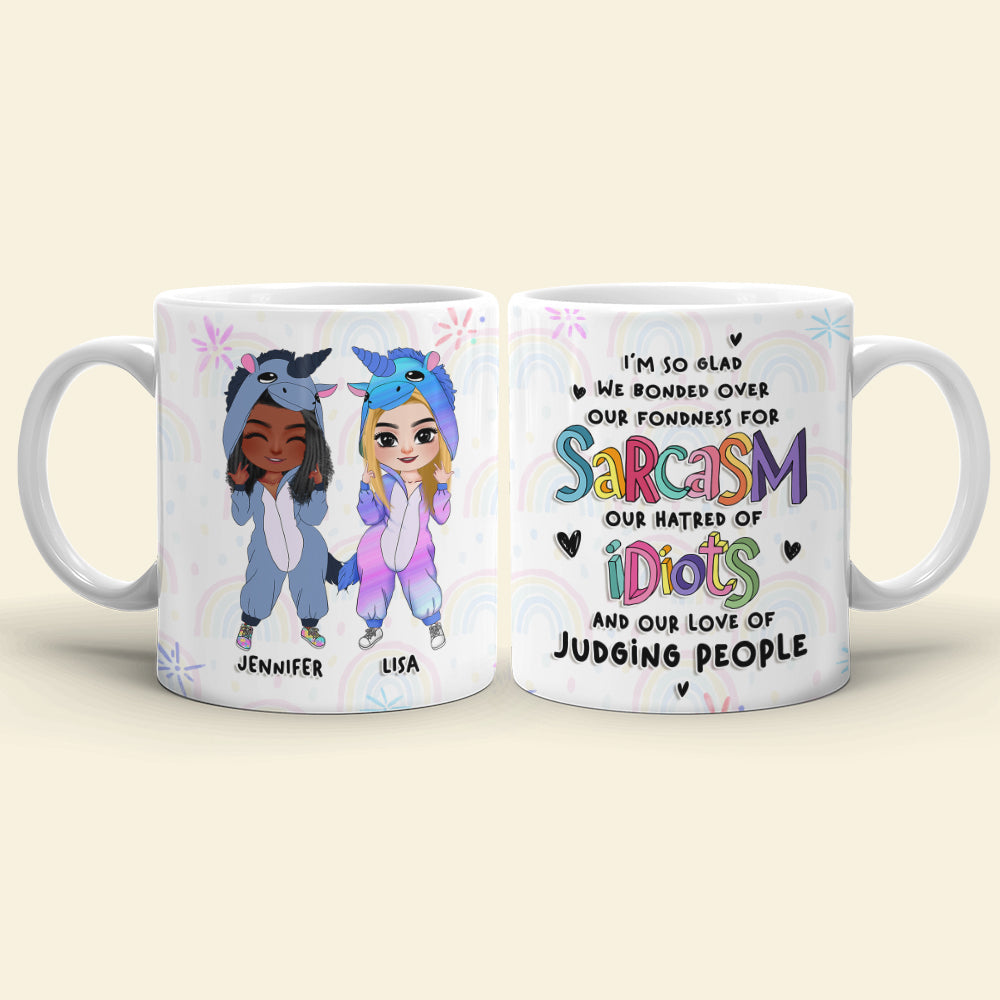 I'm So Glad We Bonded Over Our Fondness For Sarcasm Personalized Friends Coffee Mug Gift For Bestie