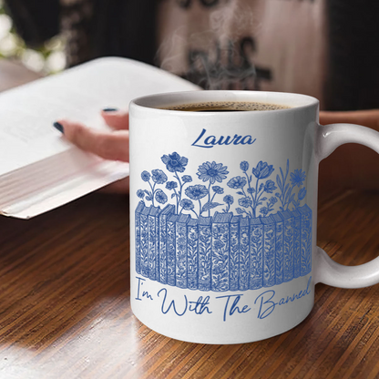 I'm With The Banned - Personalized Ceramic Coffee Mug