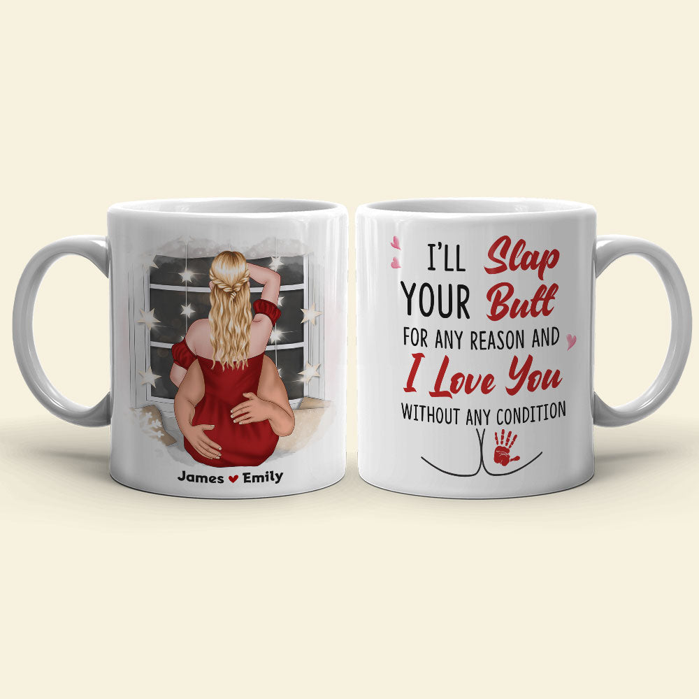 I'll Slap Your Butt For Any Reason - Personalized Couple Mug - Gift For Funny Couple