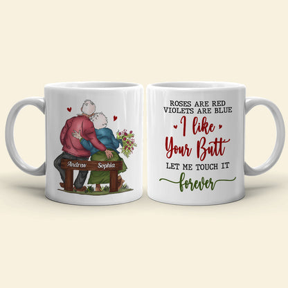 Roses Are Red Violets Are Blue I Like Your Butt Let Me Touch It Forever, Old Couple Married White Mug