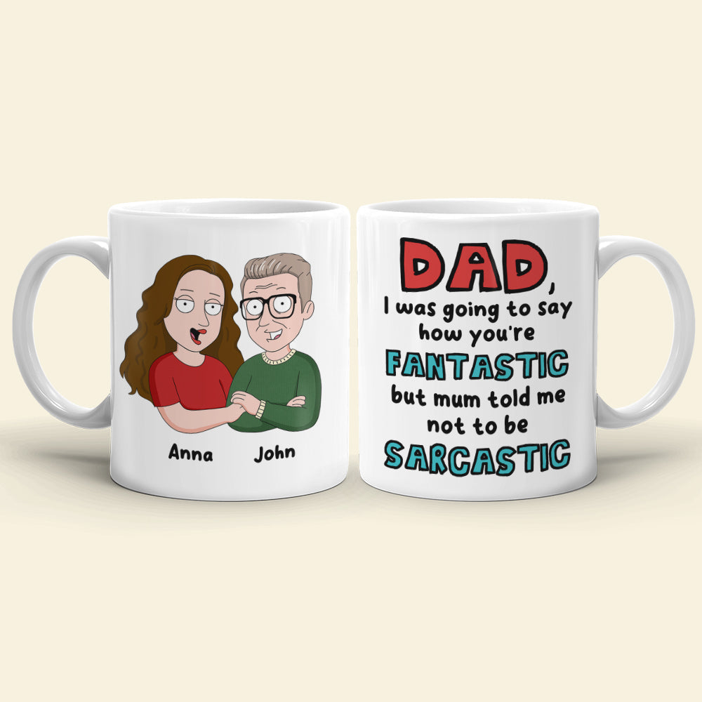 Funny Sarcastic Dad, Personalized Coffee Mug DR-WHM-04dnli090523