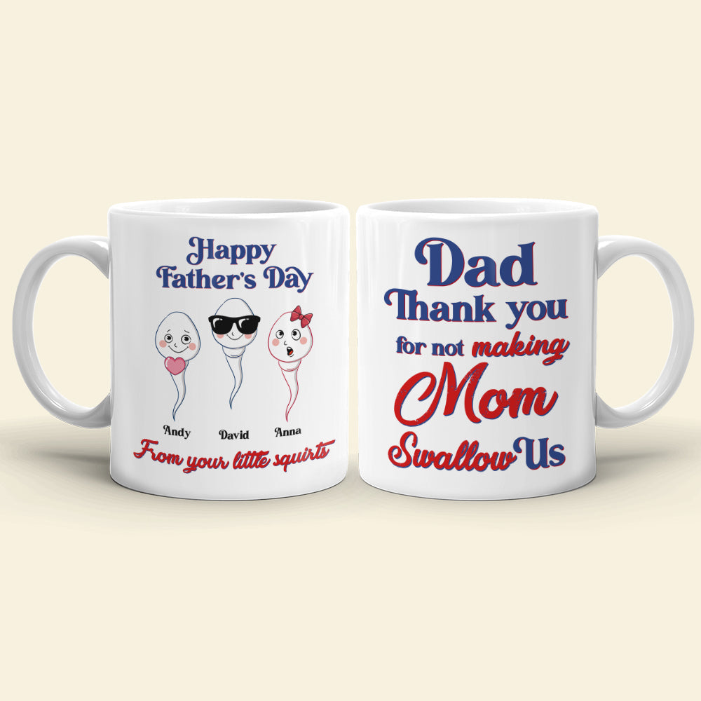 Dad, Thank You For Not Making Mom Swallow Us - Father's Day Gift - Father's Day Mug - Personalized Funny Coffee Mug - Gift For Dad
