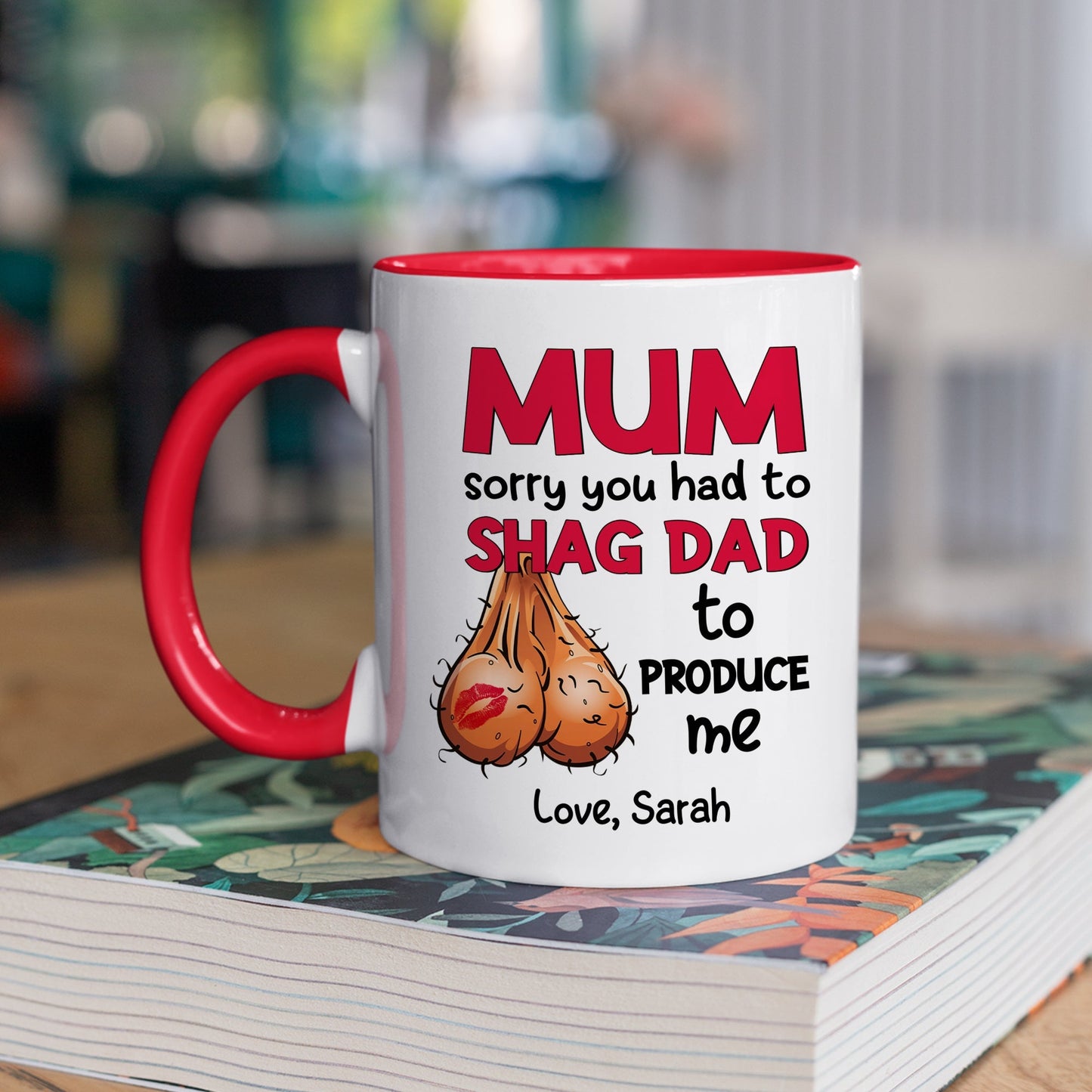 Personalized Gifts For Mom Coffee Mug Mum Sorry You Had To Shag Dad To Produce Me