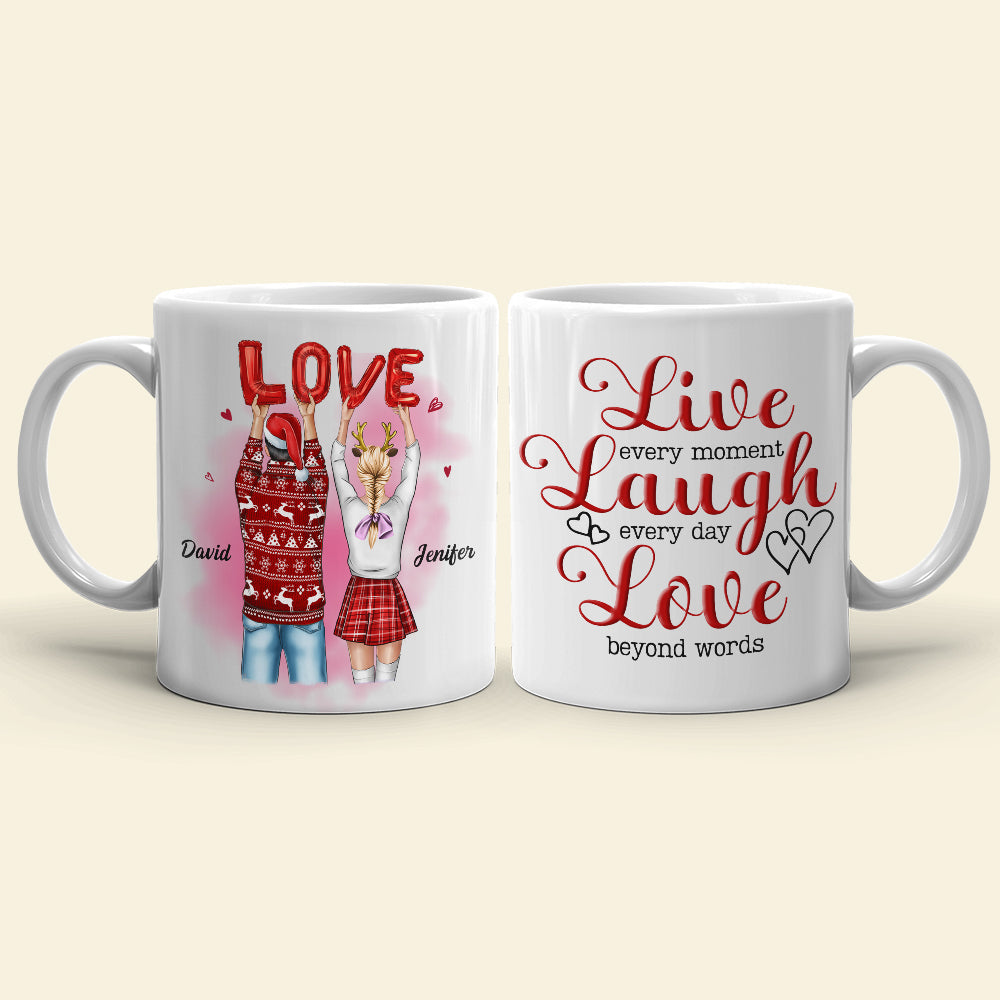 Live Every Moment Laugh Every Day Love Beyond Words, Sweet Love Couple White Mug