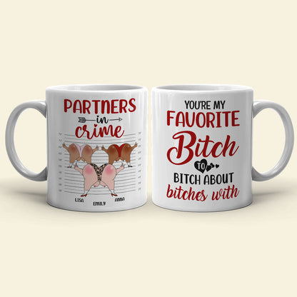 You're My Favorite Bitch To Bitch Personalized Mug, Funny Friends Mug