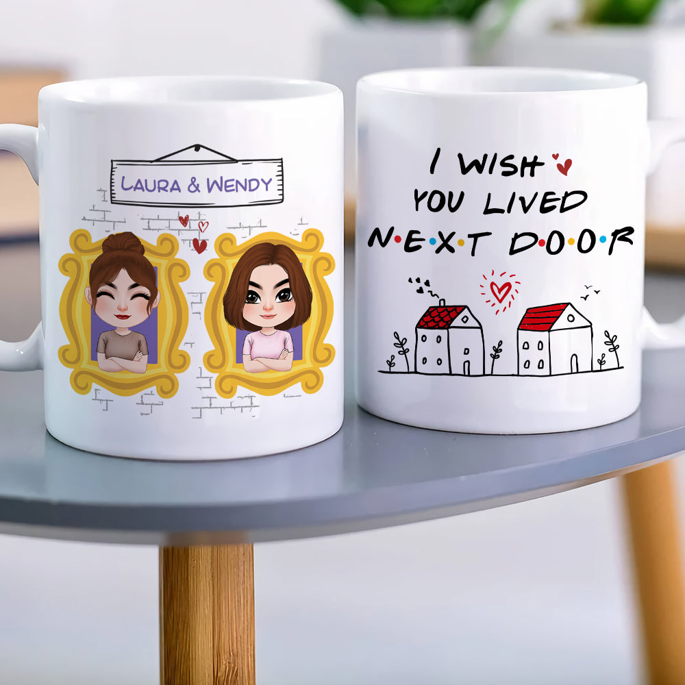 I Wish You Lived Next Door, Personalized Coffee Mug, Gifts For Friend