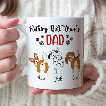 Nothing Butt Thanks Dad Personalized Dog Mug, Gift For Dog Lovers