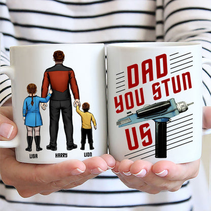 Daddy You Stun Us - Gift For Dad - Personalized Ceramic Mug - CL22 NA94