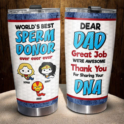 World's Best Sperm Donor, Personalized Father's Day Gift Tumbler 01DNDT130423