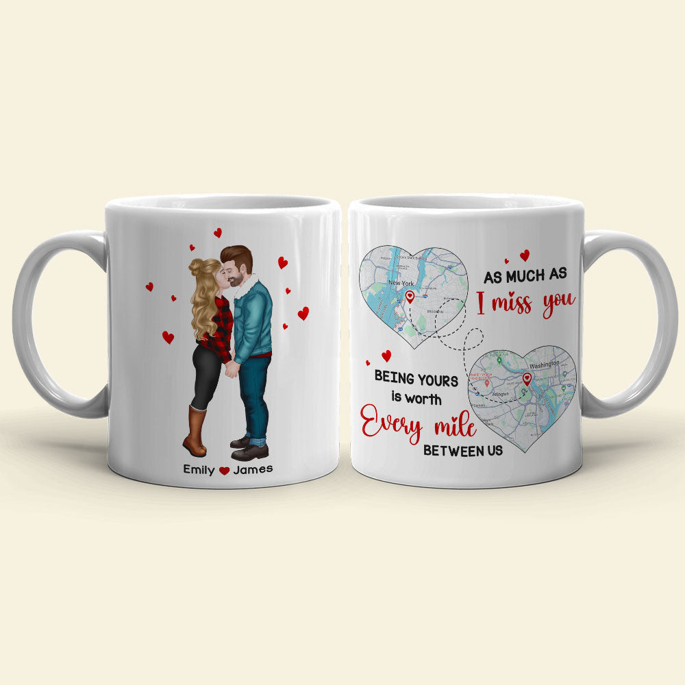 As Much As I Miss You - Being Yours Is Worth Every Mile, Personalized Long Distance Relationship Coffee Mug