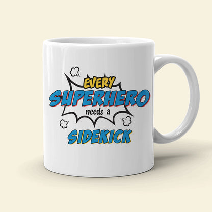 Every Hero Needs A Sidekick, Single Dad Mom White Mug