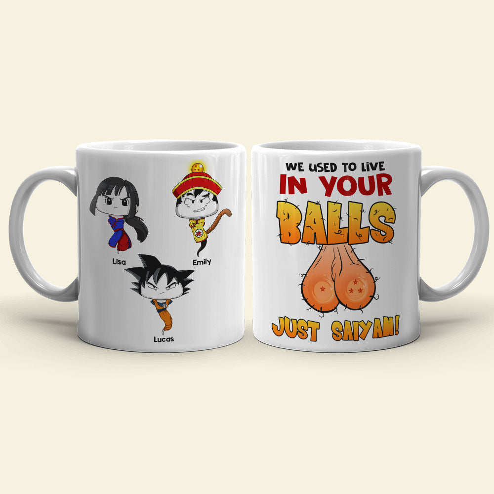 We Used To Live In Your Balls, Gift For Dad, Personalized Coffee Mug, Funny Sperm Mug 02DNTI190623HA