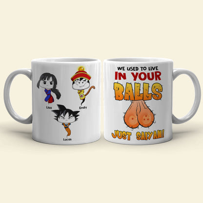 We Used To Live In Your Balls, Gift For Dad, Personalized Coffee Mug, Funny Sperm Mug 02DNTI190623HA