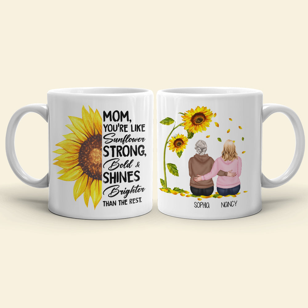 You're Like Sunflower Strong, Happy Mother's Day Personalized Coffee Mug, Gift For Mom