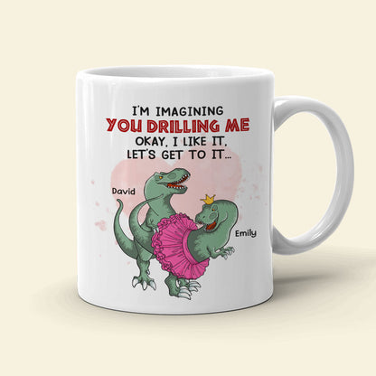 I'm Imagining You Drilling Me Personalized Naughty Dinosaur Couple Mug, Gift For Couple