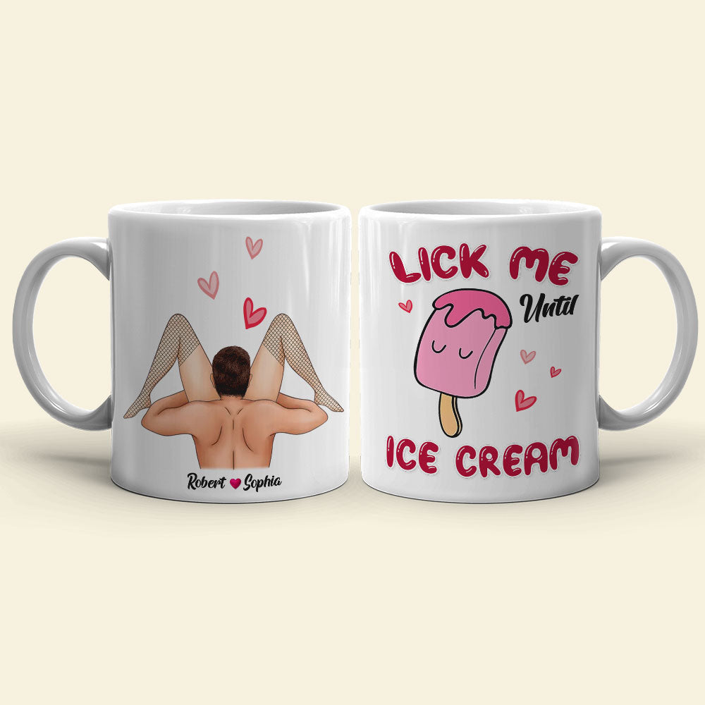 Lick Me Until Ice Cream - Personalized Couple Mug - Gift For Funny Couple