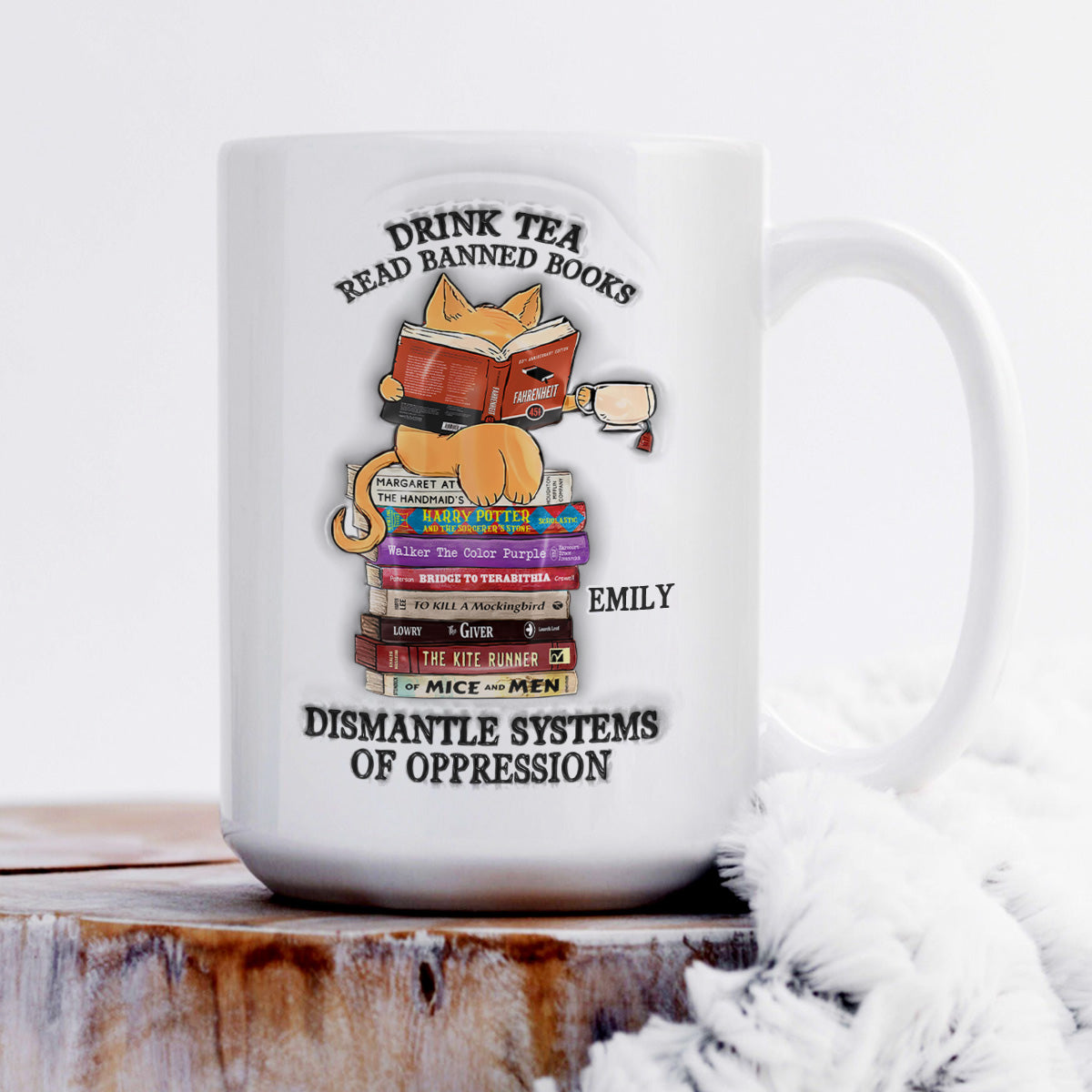 Drink Tea Read Banned Books Dismantle Systems Of Oppression - Personalized Ceramic Coffee Mug.
