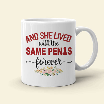 And She Lived With The Same Penis Forever - Personalized New Wedding Couple Mug - Gift For Couple