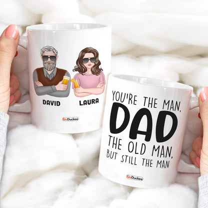 Dad You're The Man The Old Man But Still The Man, Personalized White Mug, Funny Father's Day Gifts