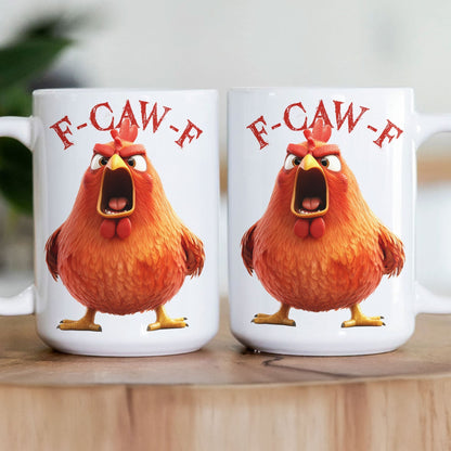 Funny Chicken F-Caw-F - Personalized Mug - Gift For Coworkers, Friends HH01