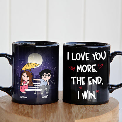 I Love You More The End I Win Personalized Funny Raining Couple Coffee Mug Gift For Couple