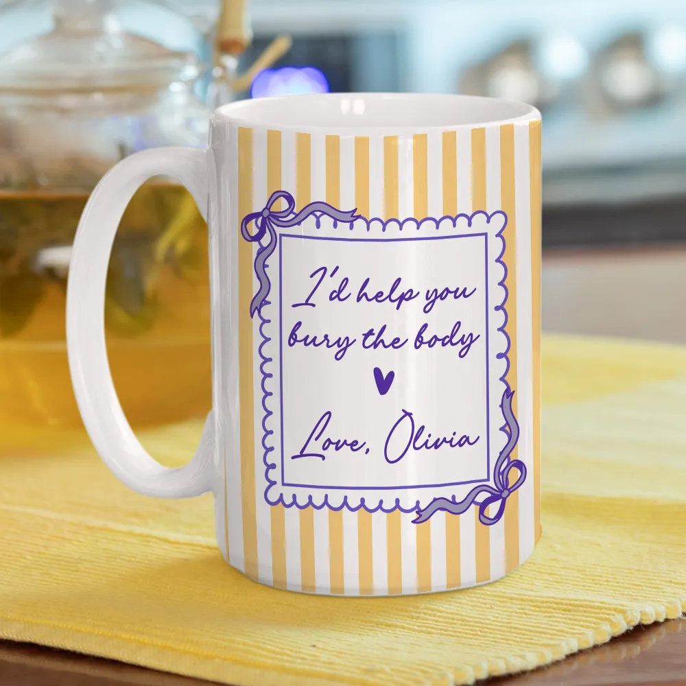 I'd Help You Busy The Body - Personalized White Edge-to-Edge Mug - Gift For Her HH01