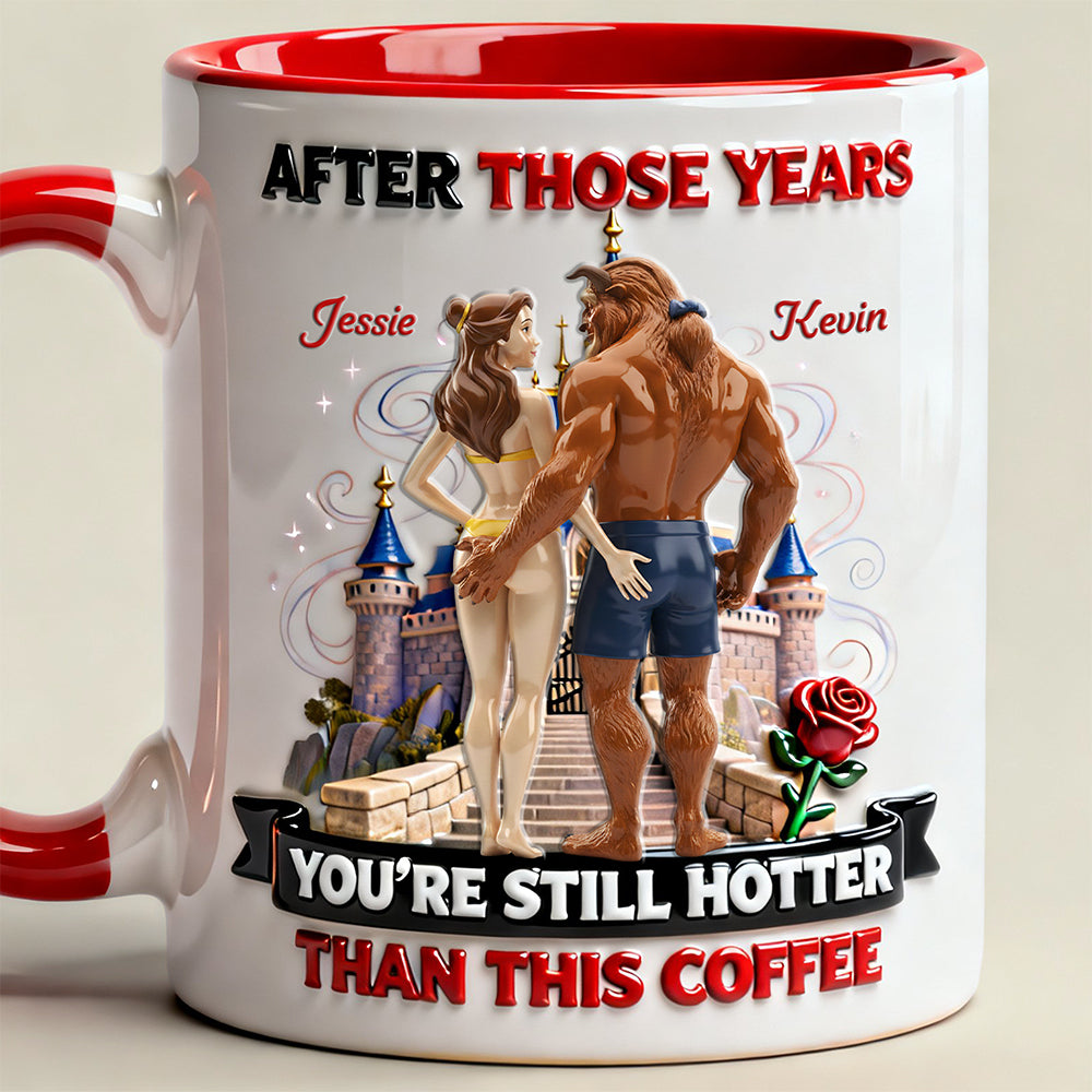 DSNY Fairy Tale After Those Years You Still Hotter Than This Coffee - Personalized Accent Mug - Gift For Couples, Movie Fans NL122