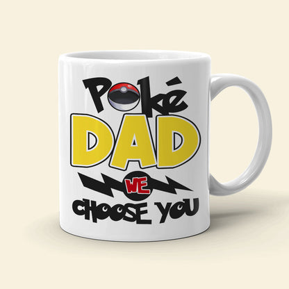 Dad We Choose You Personalized Mug, Gift For Dad-10OHDT290523