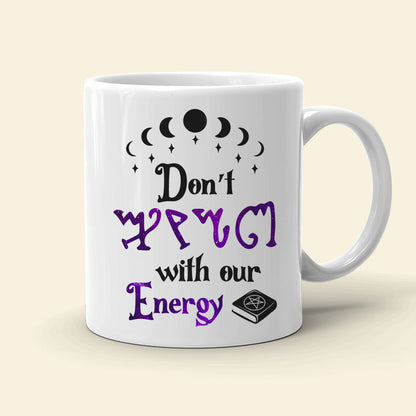Don't F*ck With Our Energy, Personalized Coffee Mug, Gifts For Bestie