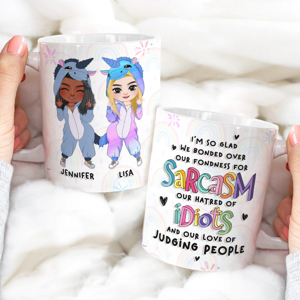 I'm So Glad We Bonded Over Our Fondness For Sarcasm Personalized Friends Coffee Mug Gift For Bestie