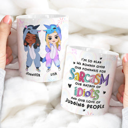 I'm So Glad We Bonded Over Our Fondness For Sarcasm Personalized Friends Coffee Mug Gift For Bestie