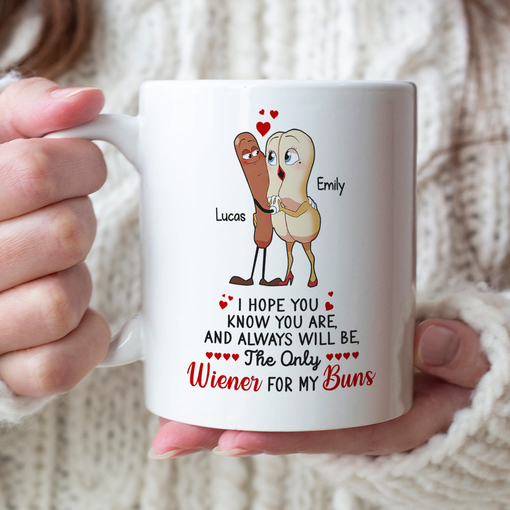 You Are The Only Wiener For My Buns Personalized Mug, Funny Gift For Couple