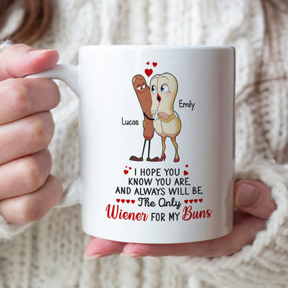 You Are The Only Wiener For My Buns Personalized Mug, Funny Gift For Couple
