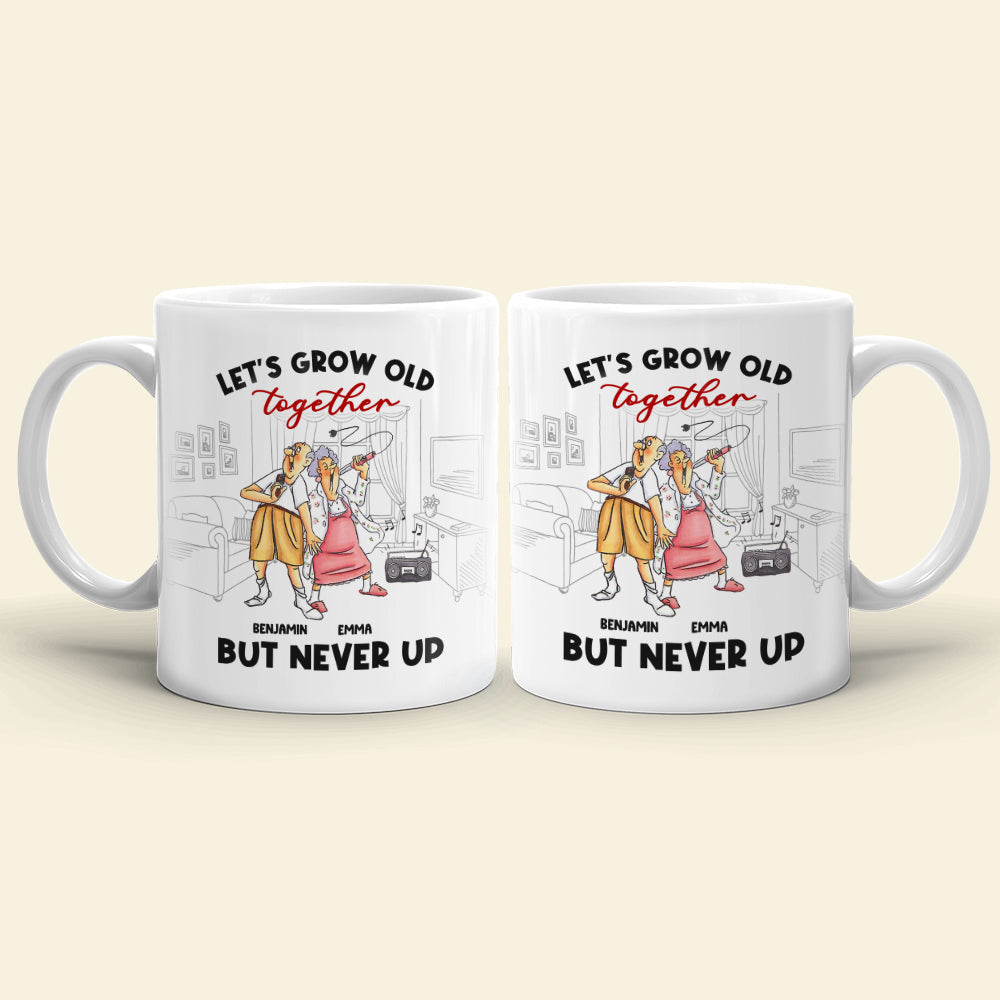 Let's Grow Old Together But Never Up Personalized Couple Mug DR-WHM-01NTHH301122