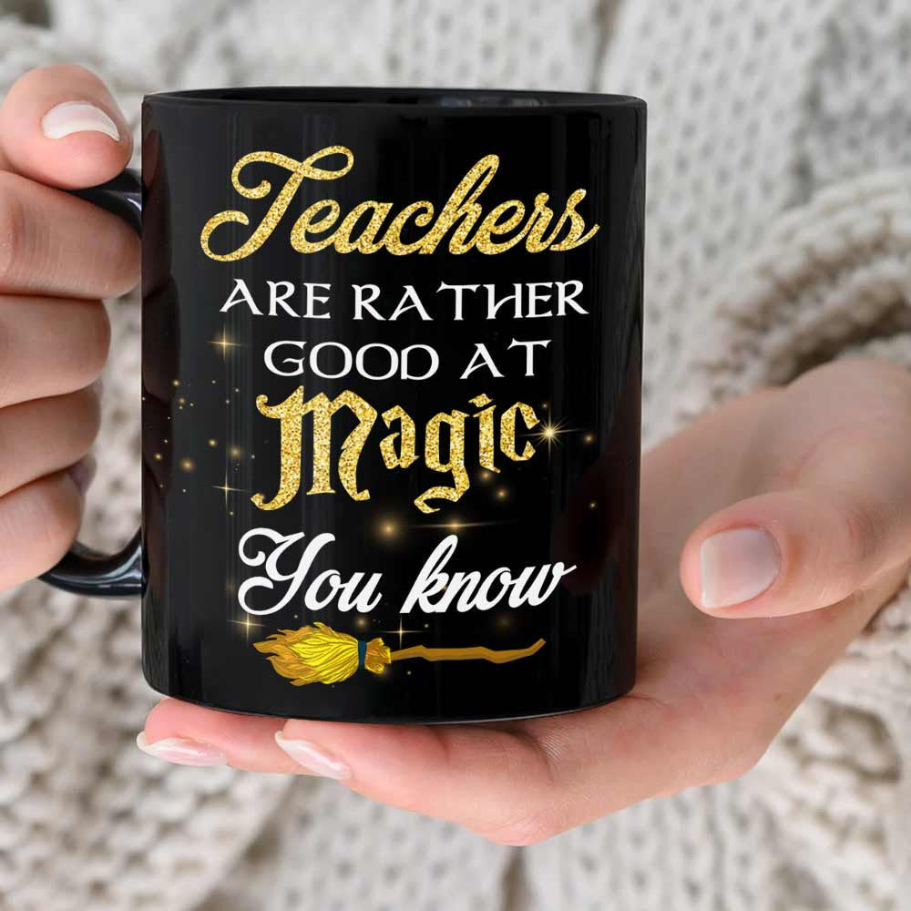 Teachers Are Rather Good At Magic, Gift For Teacher, Personalized Mug, Magic Teacher Mug 04HTTI100723TM