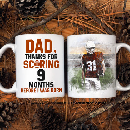 Dad Thanks for Scoring 9 Months Before I Was Born, Personalized White Mug, Gifts for Dads