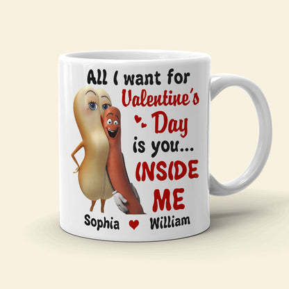 All I Want For Valentine Is You - Personalized Ceramic Mug - Gift For Couples NL122
