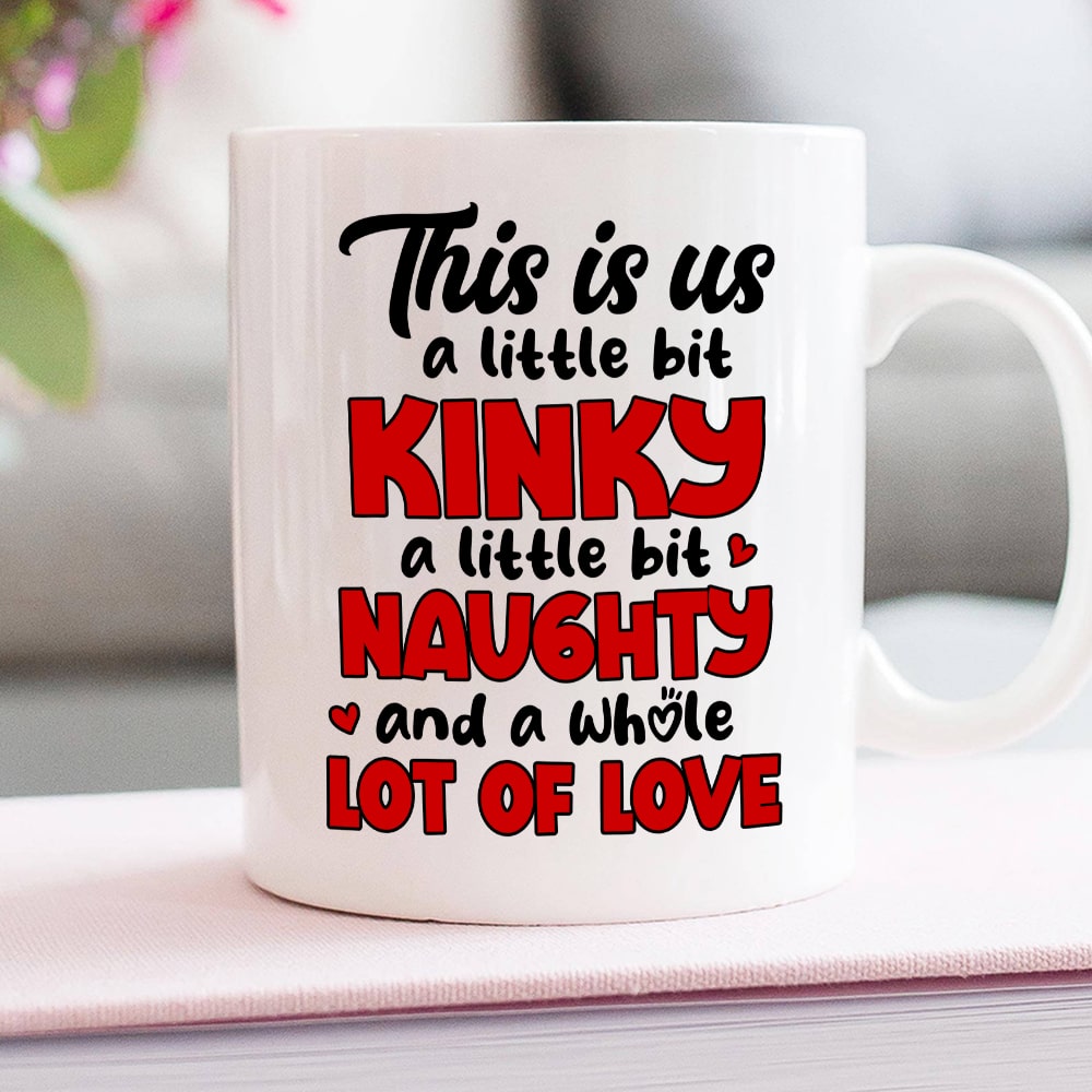 Couple, This Is Us Little Bit kinky, Personalized Mug, Couple Mug