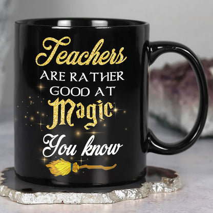 Teachers Are Rather Good At Magic, Gift For Teacher, Personalized Mug, Magic Teacher Mug 04HTTI100723TM