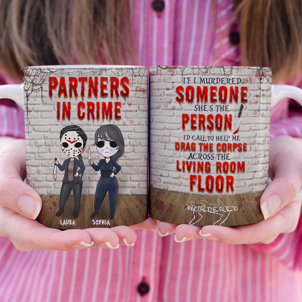 Partners In Crime If I Murdered Someone, Personalized Halloween Bestie Mug