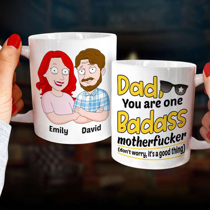 Dad You Are One Badass Motherf**ker - Funny Personalized White Mug - 01QHDT310523HH