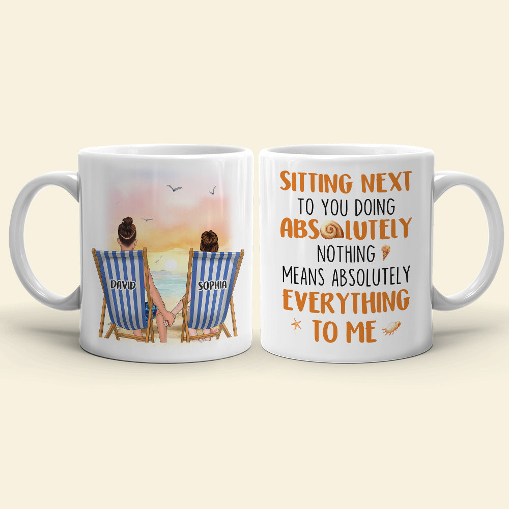 Sitting Next To You Doing Absolutely Nothing, Personalized White Mug, Couple Hand In Hand, Gift For Couple