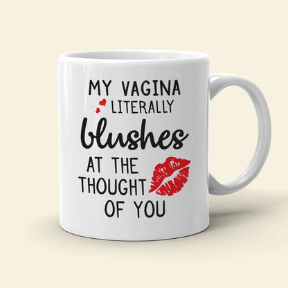 My Vagina Literally Blushes, Personalized Mug, Funny Gift for Couple