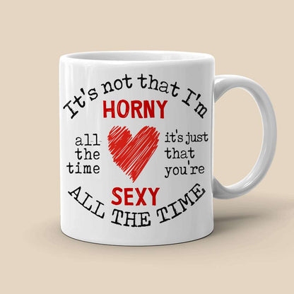 It's Not That I'm Horny Naughty Personalized Couple Mug
