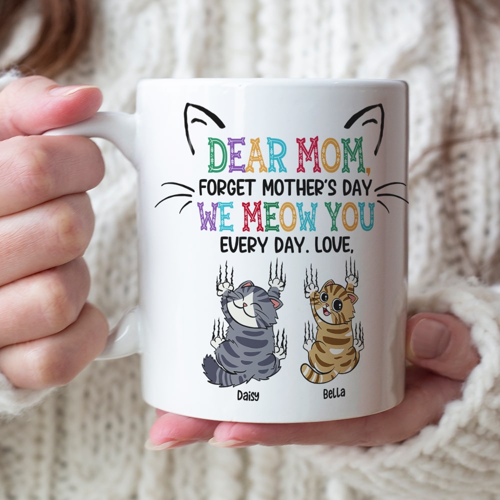 Personalized Gifts For Mom Coffee Mug Dear Mom Forget Mother's Day We Meow You Every Day