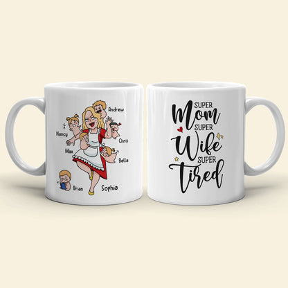 Super Mom Super Wife Super Tired Personalized Mug, Gift For Mother's Day