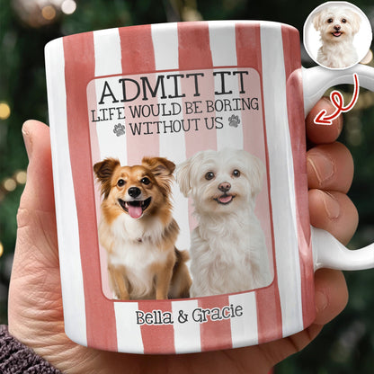 Custom Pet Photo Life Is Better With Pets Mug Gift For Pet Lovers LM32 897573