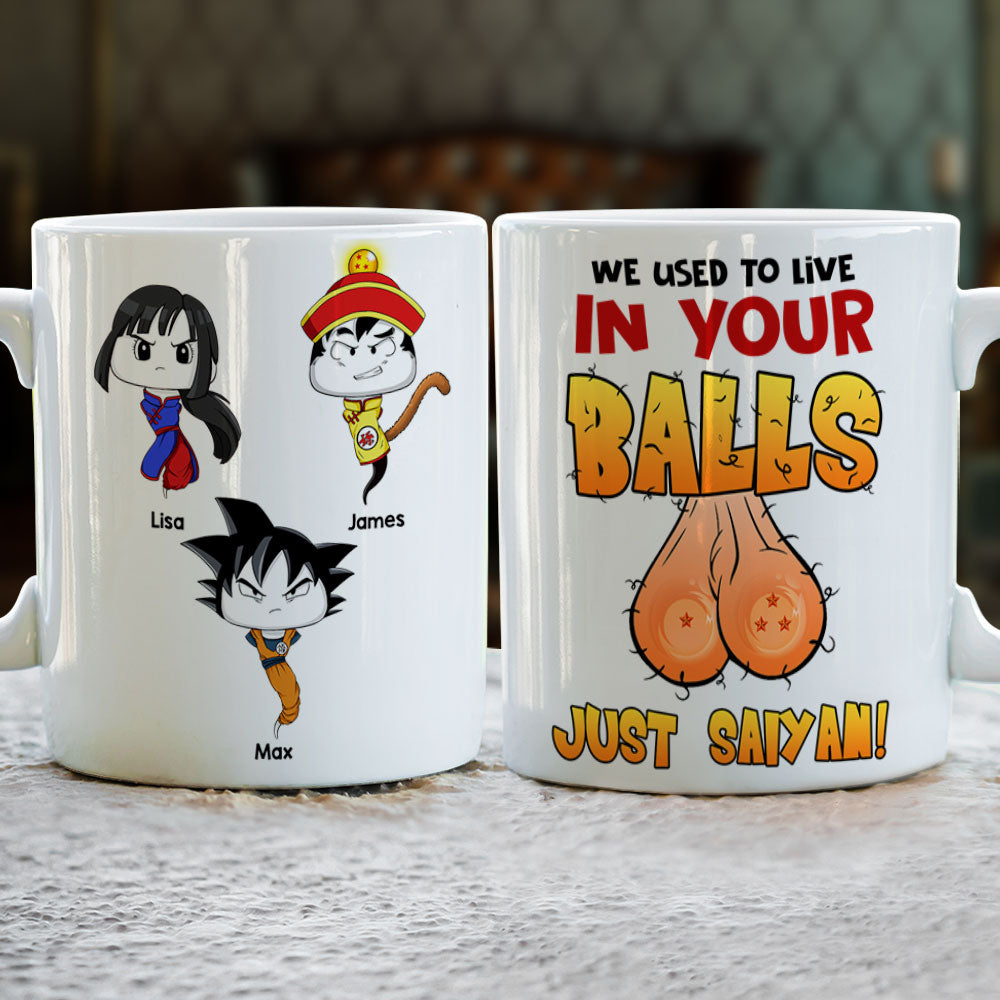 We Used To Live In Your Balls, Gift For Dad, Personalized Coffee Mug, Funny Sperm Mug 02DNTI190623HA