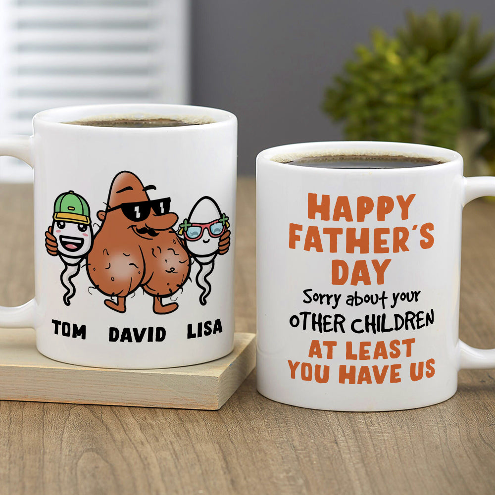 Sorry About Your Other Children, Personalized Coffee Mug, Gift For Dad